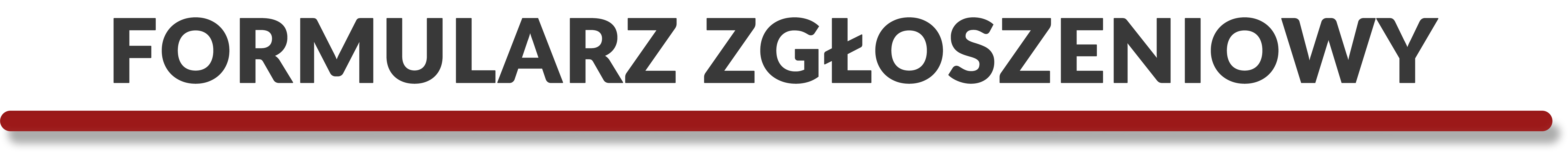 FORMULARZ ZGŁOSZENIOWY